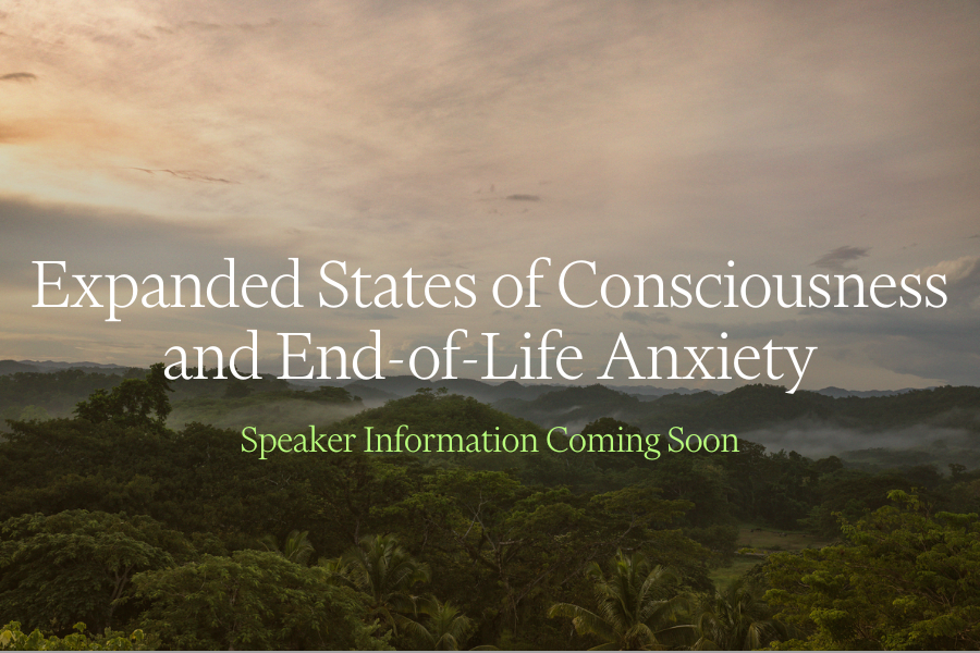 Expanded States of Consciousness and End-of-Life Anxiety